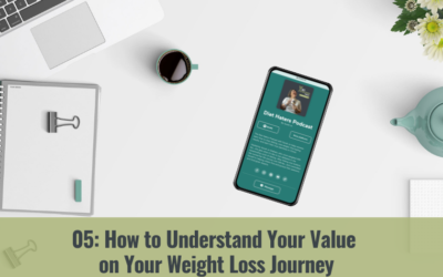Episode 5: How to Understand Your Value on Your Weight Loss Journey