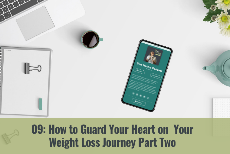 How to Guard Your Heart on Your Weight Loss Journey Part Two