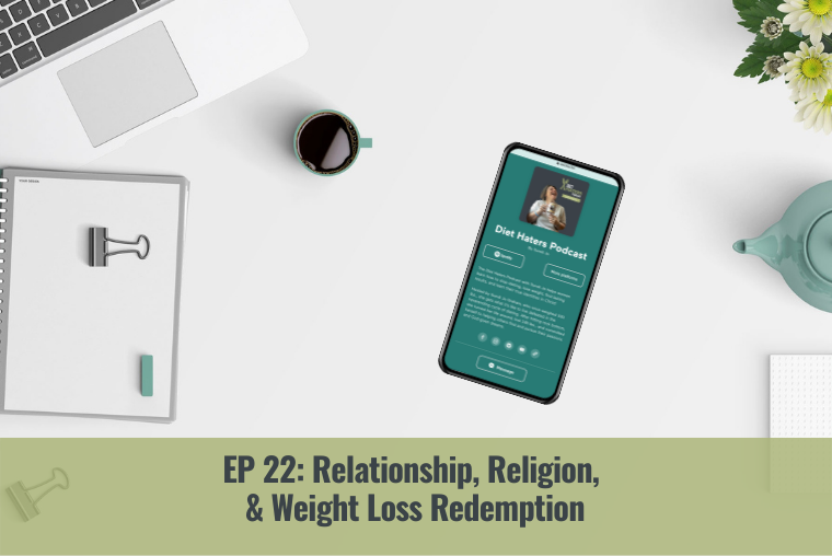 Episode 22: Relationship, Religion, & Weight Loss Redemption